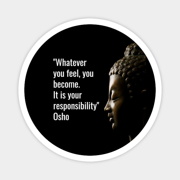 Osho Quotes for Life. Whatever you feel... Magnet by NandanG